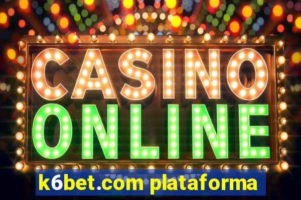 k6bet.com plataforma